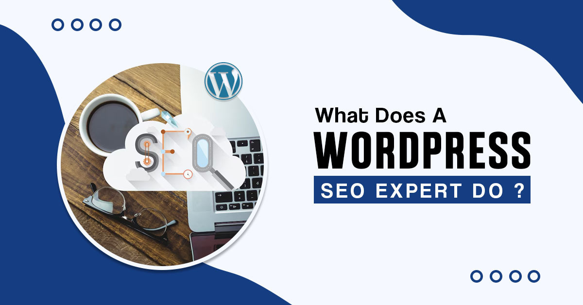 What Does a WordPress SEO Expert Do?